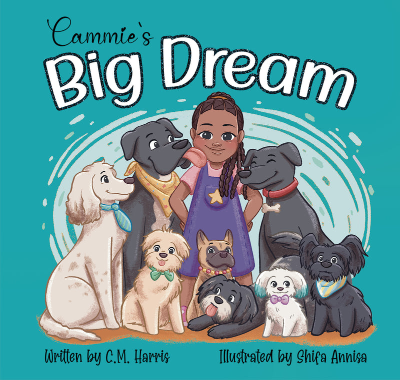 Book cover of 'Cammie's Big Dream' with a girl and her dogs on a teal background