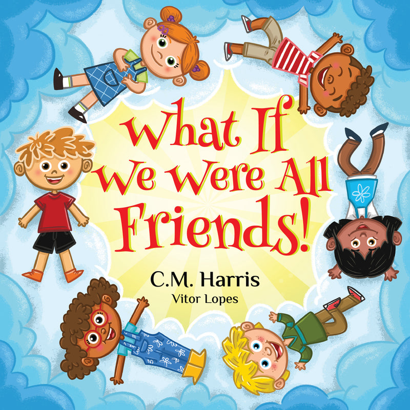 Book cover of 'What If We Were All Friends!' with cartoon children around a yellow circle.